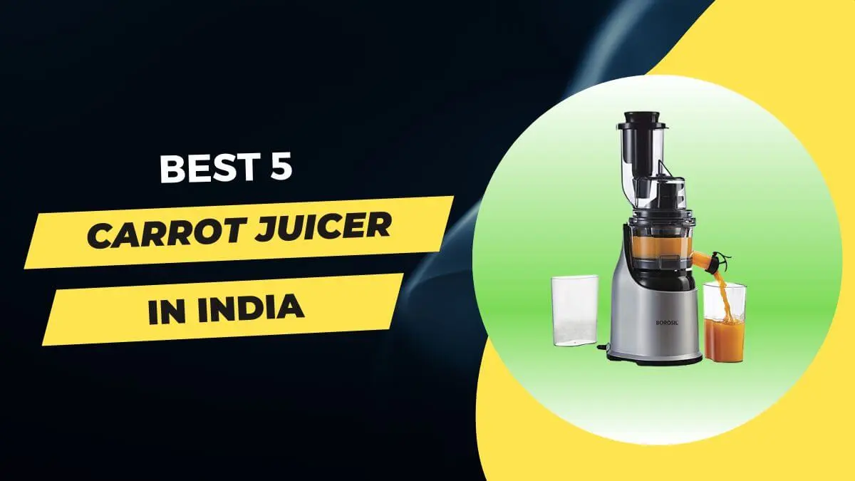 Best Carrot Juicers in India